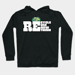 Recycle Reuse Renew Rethink Hoodie